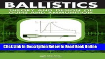 Read Ballistics: Theory and Design of Guns and Ammunition  Ebook Free