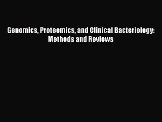 Download Genomics Proteomics and Clinical Bacteriology: Methods and Reviews PDF Full Ebook