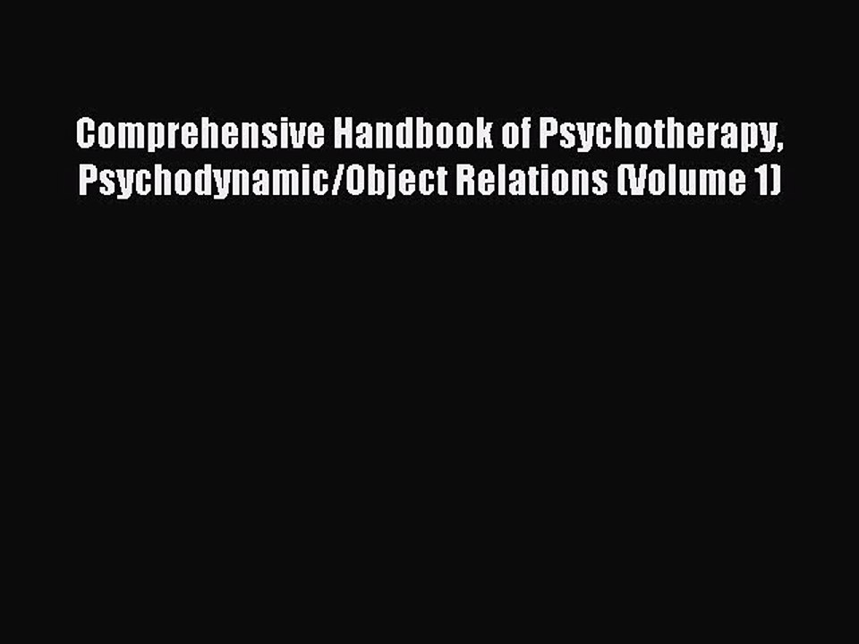 Read Comprehensive Handbook of Psychotherapy Psychodynamic/Object Relations (Volume 1) Ebook