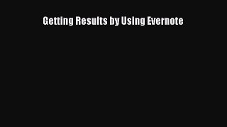 Read Getting Results by Using Evernote Ebook Free