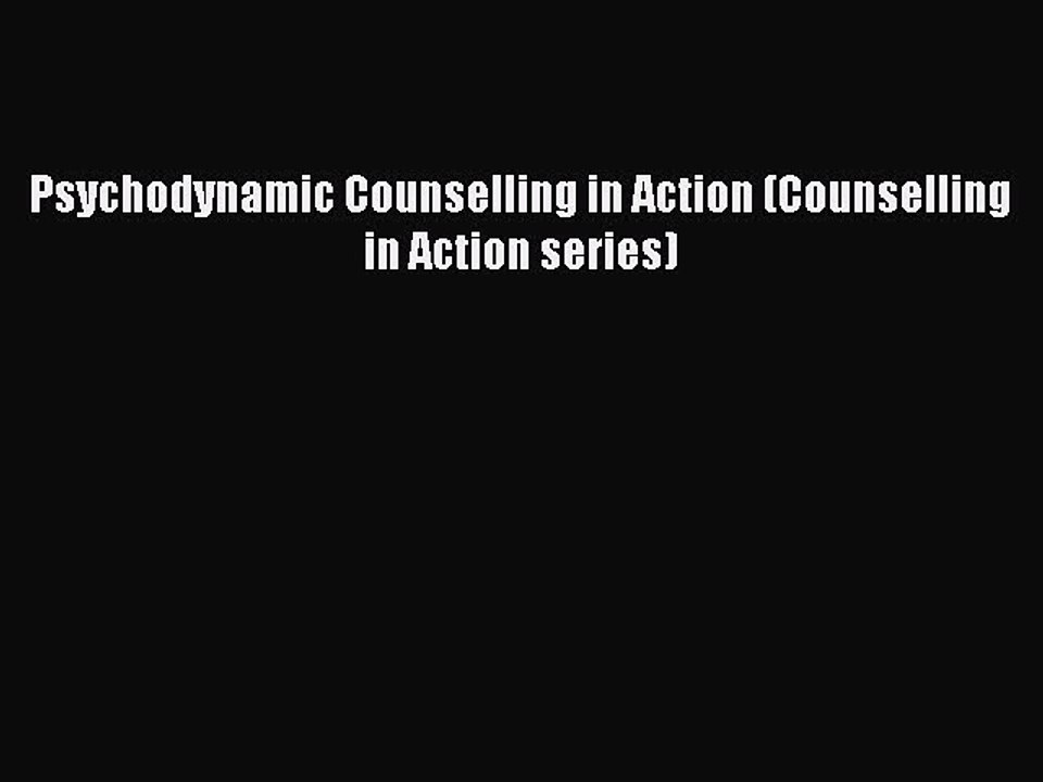 Download Psychodynamic Counselling in Action (Counselling in Action series) Ebook Free