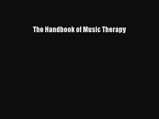 Download The Handbook of Music Therapy PDF Online