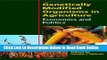 Read Genetically Modified Organisms in Agriculture: Economics and Politics  Ebook Free