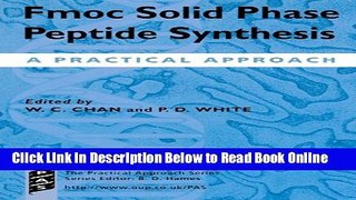 Download Fmoc Solid Phase Peptide Synthesis: A Practical Approach (Practical Approach Series)  PDF