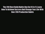 Read The 200 Best Daily Habits Box Set (6 in 1): Learn How To Achieve Success And Change Your