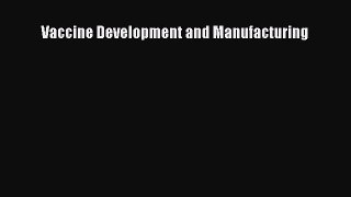 Download Vaccine Development and Manufacturing PDF Full Ebook
