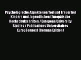 PDF Psychologische Aspekte von Tod und Trauer bei Kindern und Jugendlichen (EuropÃ¤ische Hochschulschriften