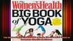 DOWNLOAD FREE Ebooks  The Womens Health Big Book of Yoga The Essential Guide to Complete MindBody Fitness Full Ebook Online Free