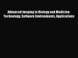 Read Advanced Imaging in Biology and Medicine: Technology Software Environments Applications