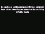 [PDF] Recreational and Environmental Markets for Forest Enterprises: A New Approach towards