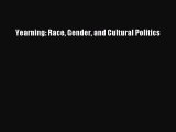 Read Books Yearning: Race Gender and Cultural Politics E-Book Free