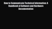 Read How to Communicate Technical Information: A Handbook of Software and Hardware Documentation