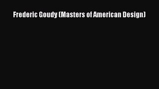 Read Frederic Goudy (Masters of American Design) Ebook Free