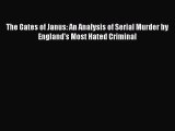 Download The Gates of Janus: An Analysis of Serial Murder by England's Most Hated Criminal