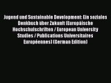 PDF Jugend und Sustainable Development: Ein soziales Denkbuch Ã¼ber Zukunft (EuropÃ¤ische Hochschulschriften
