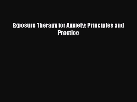 Download Exposure Therapy for Anxiety: Principles and Practice Ebook Free