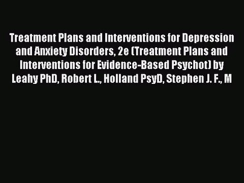 Read Treatment Plans and Interventions for Depression and Anxiety Disorders 2e (Treatment Plans