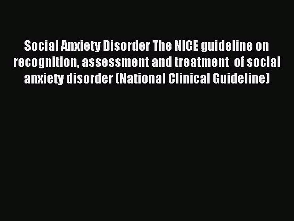 Read Social Anxiety Disorder The NICE guideline on recognition assessment and treatment  of