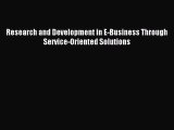 [PDF] Research and Development in E-Business Through Service-Oriented Solutions Download Online