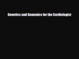 Read Genetics and Genomics for the Cardiologist PDF Full Ebook