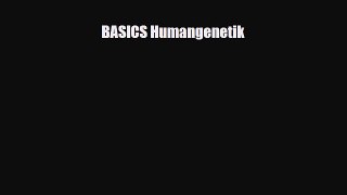 Read BASICS Humangenetik PDF Online