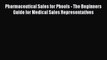 [PDF] Pharmaceutical Sales for Phools - The Beginners Guide for Medical Sales Representatives