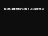 [PDF] Sports and City Marketing in European Cities Read Full Ebook