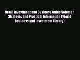 [PDF] Brazil Investment and Business Guide Volume 1 Strategic and Practical Information (World