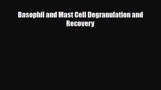 Download Basophil and Mast Cell Degranulation and Recovery PDF Online