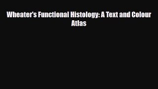 Download Wheater's Functional Histology: A Text and Colour Atlas PDF Online