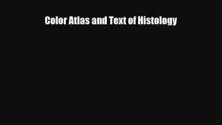Download Color Atlas and Text of Histology PDF Online