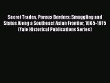 [PDF] Secret Trades Porous Borders: Smuggling and States Along a Southeast Asian Frontier 1865-1915