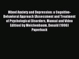 Read Mixed Anxiety and Depression: a Cognitive-Behavioral Approach (Assessment and Treatment