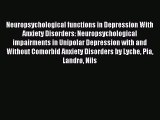 Read Neuropsychological functions in Depression With Anxiety Disorders: Neuropsychological