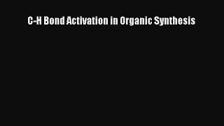 Download C-H Bond Activation in Organic Synthesis PDF Online