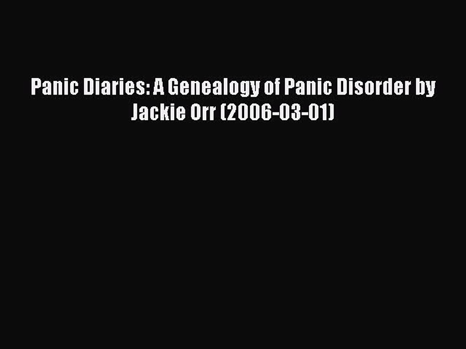 Read Panic Diaries: A Genealogy of Panic Disorder by Jackie Orr (2006-03-01) PDF Free