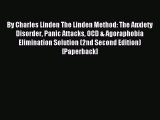 Download By Charles Linden The Linden Method: The Anxiety Disorder Panic Attacks OCD & Agoraphobia
