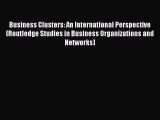 [PDF] Business Clusters: An International Perspective (Routledge Studies in Business Organizations