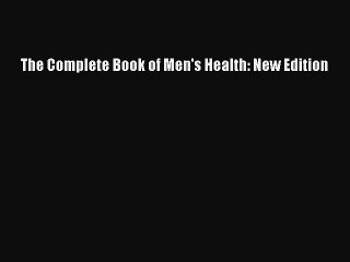Read The Complete Book of Men's Health: New Edition Ebook Free