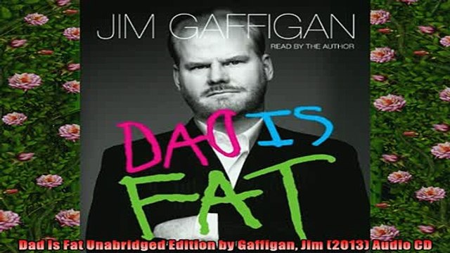 FREE DOWNLOAD Dad Is Fat Unabridged Edition by Gaffigan Jim 2013 Audio CD BOOK ONLINE