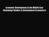 Read Economic Development in the Middle East (Routledge Studies in Development Economics) Ebook