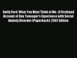 Download Emily Ford: What You Must Think of Me : A Firsthand Account of One Teenager's Experience