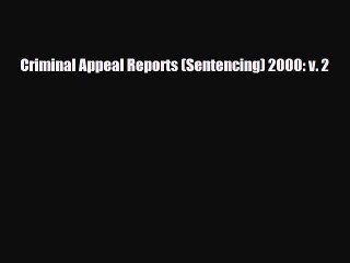 Download Criminal Appeal Reports (Sentencing) 2000: v. 2  Read Online