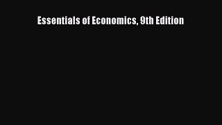 Read Essentials of Economics 9th Edition Ebook Online