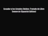 [PDF] Ecuador y los Estados Unidos: Tratado de Libre Comercio (Spanish Edition) Read Full Ebook