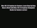 Read Mac OS X El Capitan for Seniors: Learn Step by Step How to Work with Mac OS X El Capitan