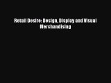 [PDF] Retail Desire: Design Display and Visual Merchandising Read Full Ebook