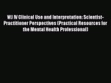 Read WJ IV Clinical Use and Interpretation: Scientist-Practitioner Perspectives (Practical