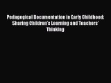 Download Pedagogical Documentation in Early Childhood: Sharing Childrenâ€™s Learning and Teachers'