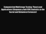 Read Computerized Multistage Testing: Theory and Applications (Chapman & Hall/CRC Statistics